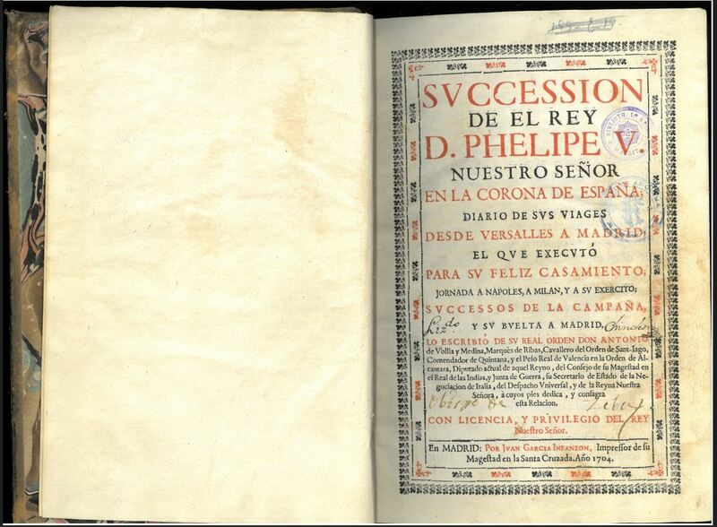Succession de el Rey D. Phelipe V ..., Diario de sus viages desde Versalles a Madrid, el que executó para su feliz casamiento, jornada a Napoles, a Milan y a su exercito, sucessos de la campaña y su buelta a Madrid