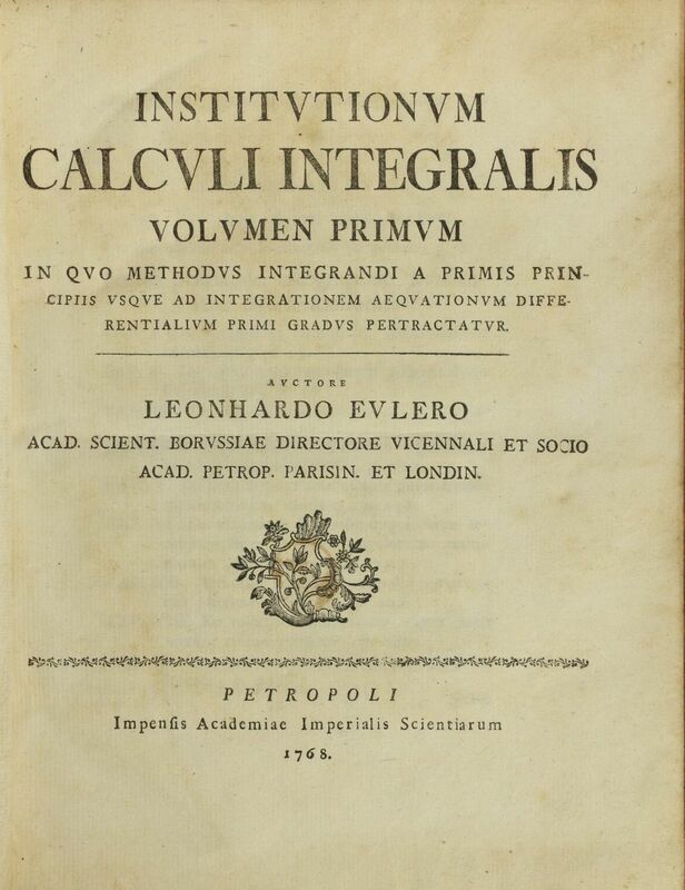Institutionum calculi integralis ... : in quo methodus integrandi a primis principiis vsque ad integrationem aequationum differentalium primi gradus pertractatur