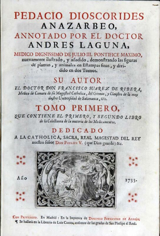 Pedacio Dioscorides anazarbeo, annotado por el doctor Andres Laguna ... nuevamente ilustrado, y añadido, demonstrando las figuras de plantas y animales ... y dividido en dos tomos