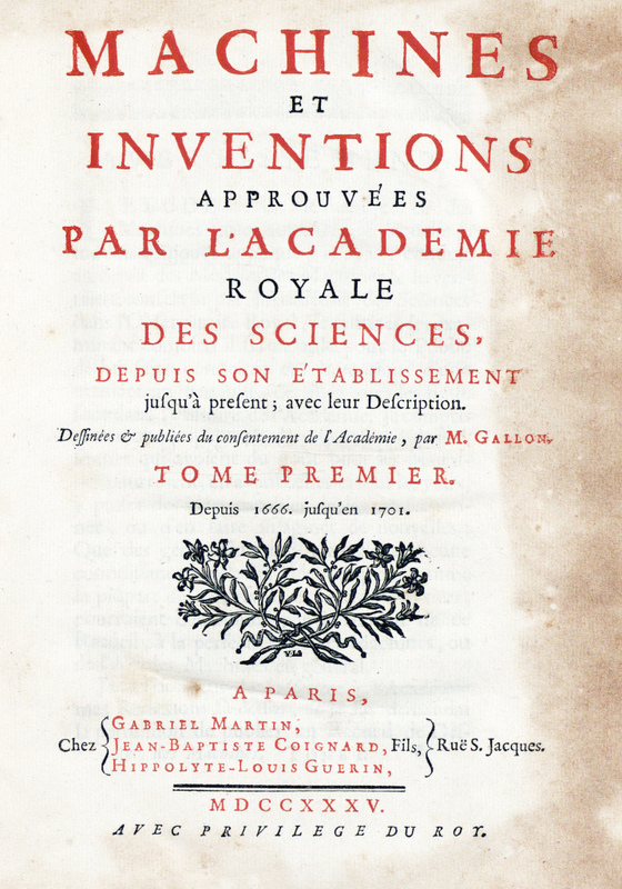 Machines et inventions approuvées par l'Académie Royale des Sciences, depuis son établissement jusqu'à present